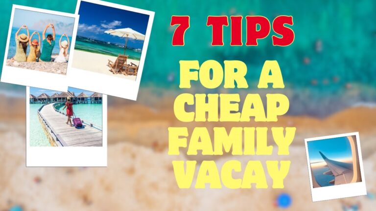 7 Steps to Planning a Budget Friendly Family Vacation